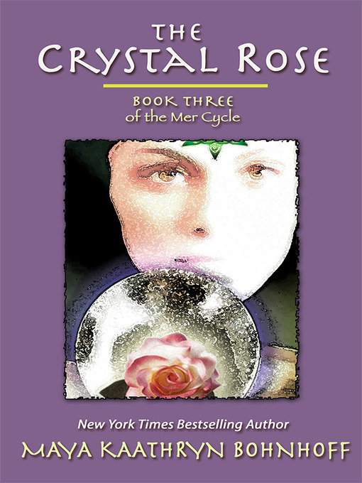 Title details for The Crystal Rose by Maya Bohnhoff - Available